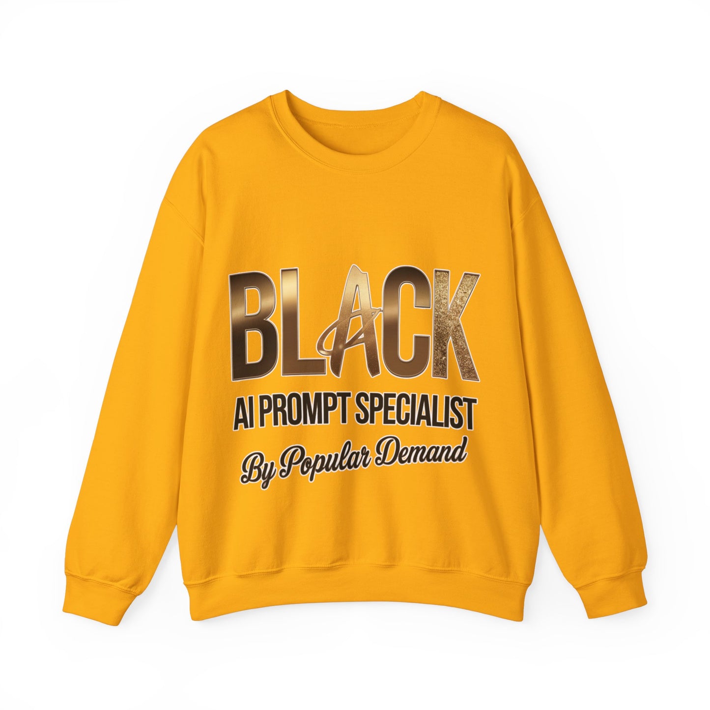 Black AI Prompt Specialist by Popular Demand Sweatshirt