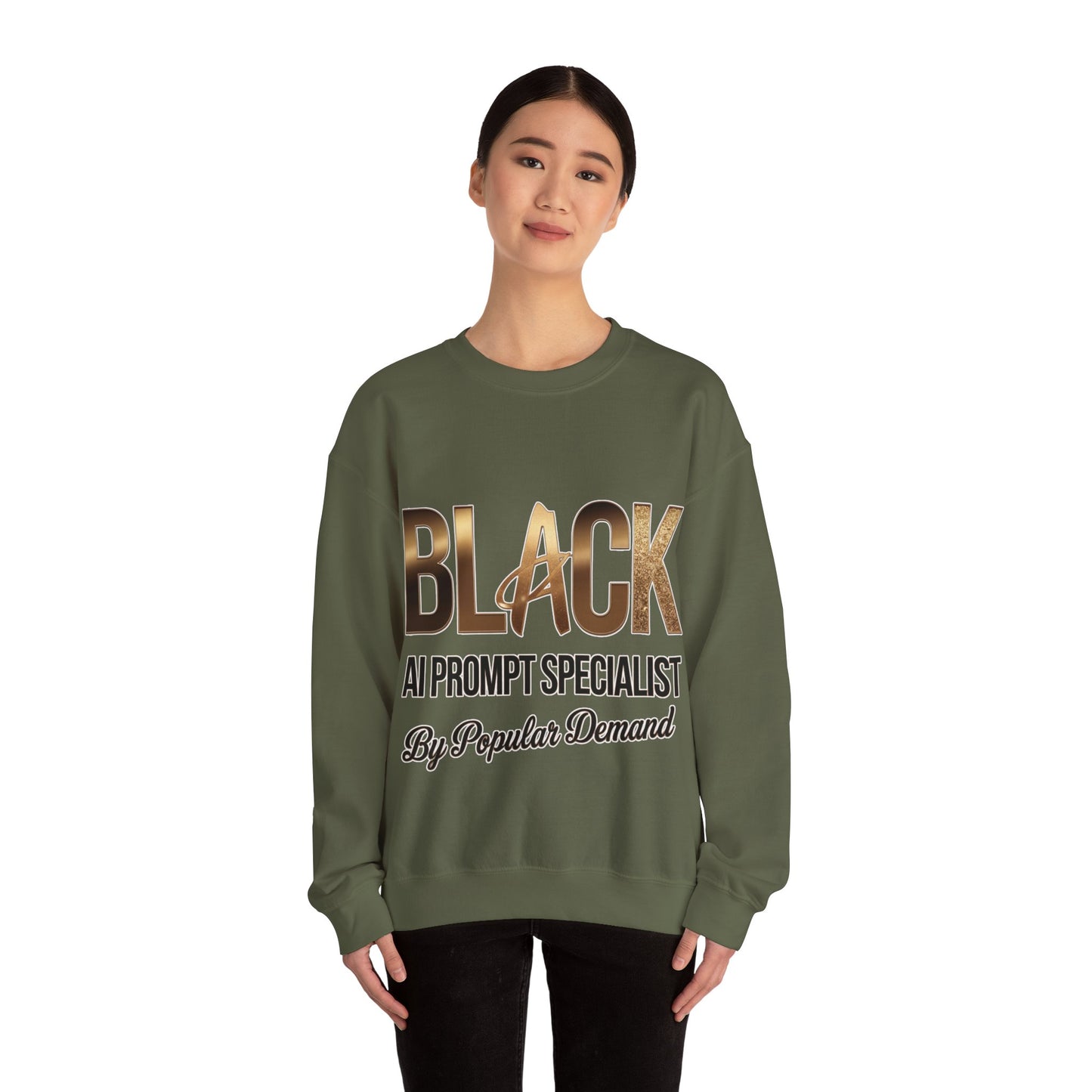 Black AI Prompt Specialist by Popular Demand Sweatshirt