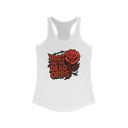 Roses for the Dead Opps Racerback Tank