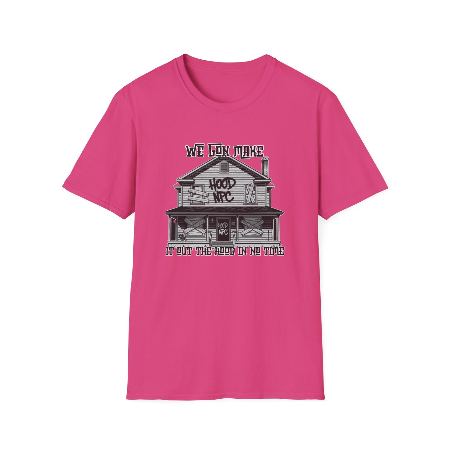 We Gon Make It Out The Hood- Hood NPC Tee
