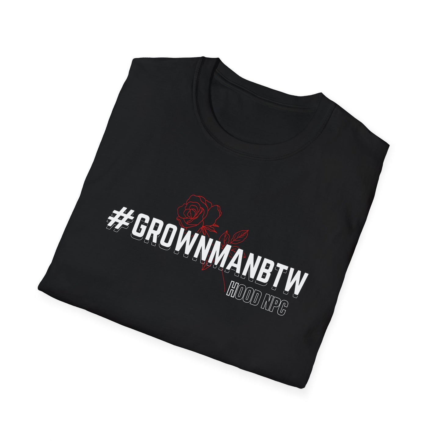 Grown man BTW Tee I Hood NPC Merch