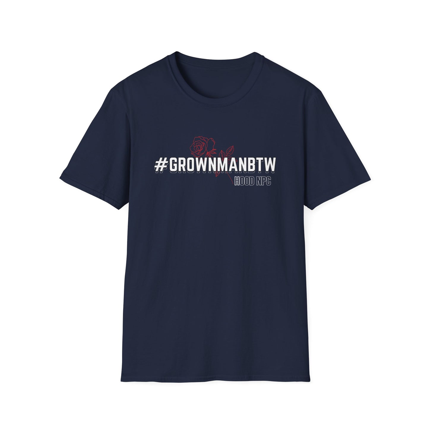 Grown man BTW Tee I Hood NPC Merch