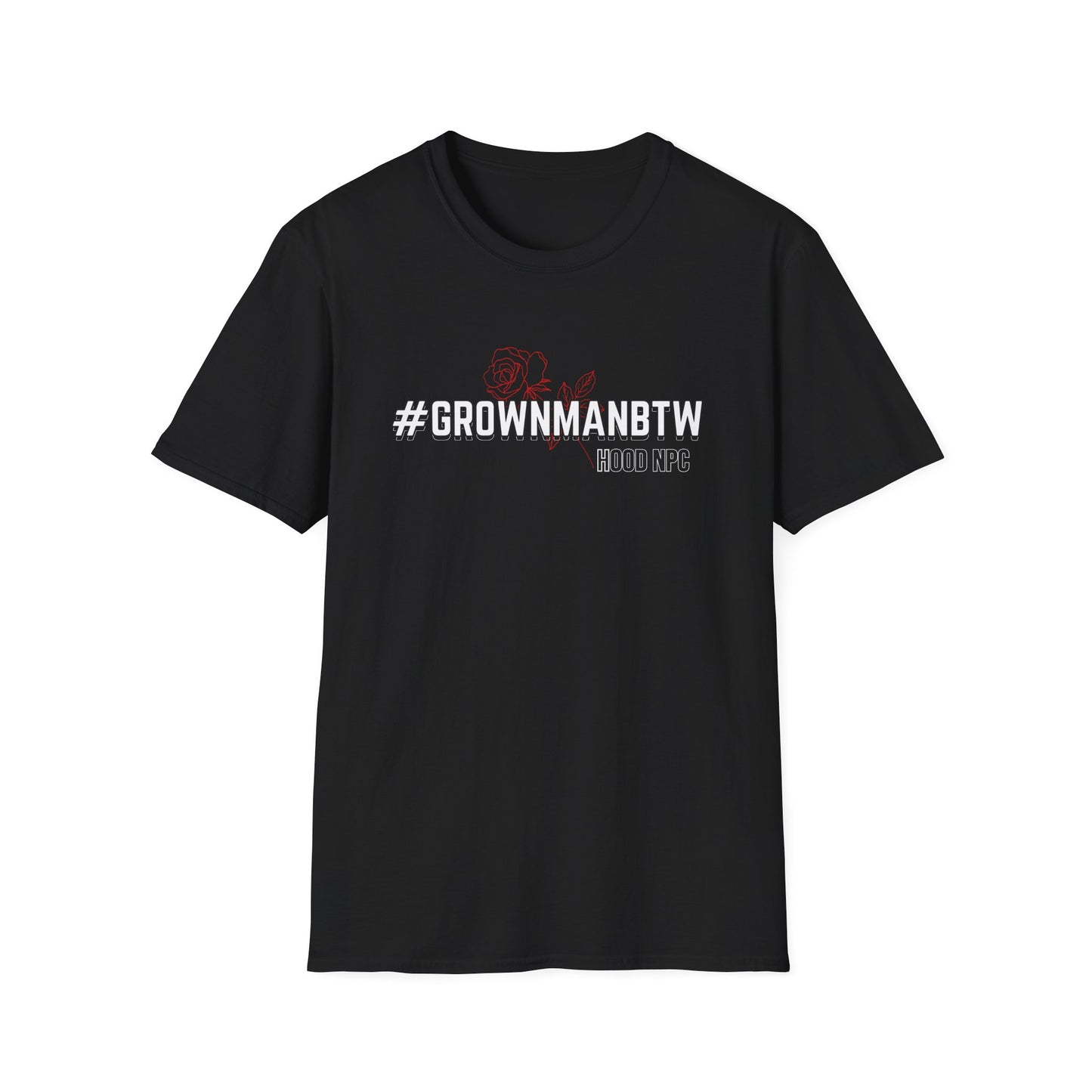 Grown man BTW Tee I Hood NPC Merch