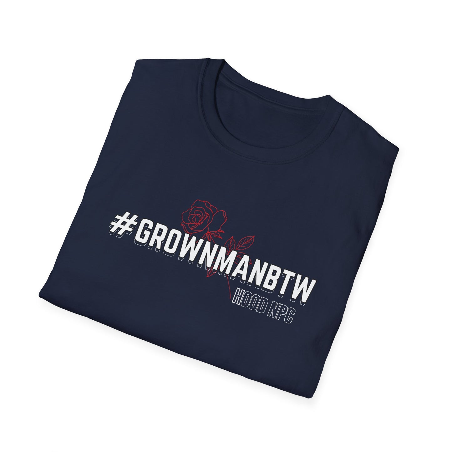 Grown man BTW Tee I Hood NPC Merch